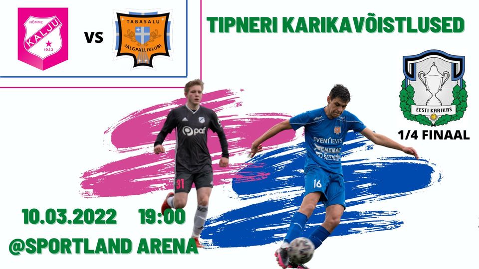 Tipneri Karikavõistluse 1/4 finaal JK Tabasalu vs Nõmme Kalju FC 10.03 Sportland Arenal!!!