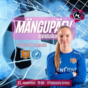 MÄNGUPÄEV! Täna mängib esindusnaiskond Tabasalu Arenal Tammekaga kell 19:00