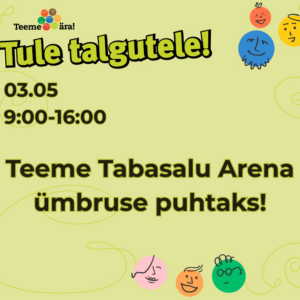Teeme Tabasalu Arena ümbruse puhtaks? Teeme ära 03.05!