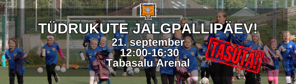 Tüdrukute jalgpallipäev juba sellel pühapäeval 21.09 Tabasalu Arenal!